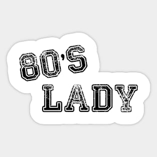 80's Lady! (Let's Face it - The 1980's were like, fab!) Sticker